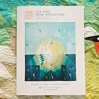 Our Song Your Reflection - Quilt Pattern